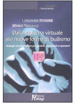 DALLA VIOLENZA VIRTUALE ALLE NUOVE FORME DI BULLISMO STRATEGIE DI PREVENZIONE