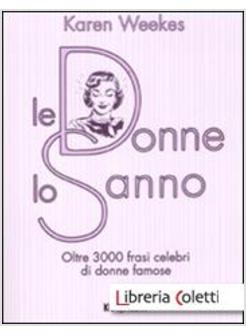 DONNE LO SANNO. OLTRE 3000 FRASI CELEBRI DI DONNE FAMOSE (LE)