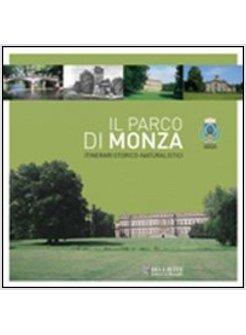 PARCO DI MONZA ITINERARI STORICO-NATURALISTICI (IL)