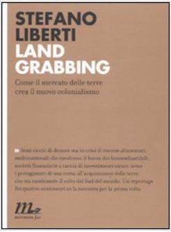 LAND GRABBING COME IL MERCATO DELLE TERRE CREA IL NUOVO COLONIALISMO