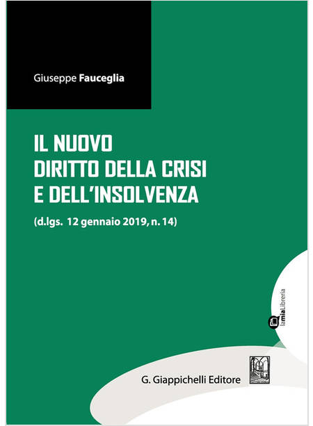 NUOVO DIRITTO DELLA CRISI E DELL'INSOLVENZA (D.LGS. 12 GENNAIO 2019, N.14). CON 