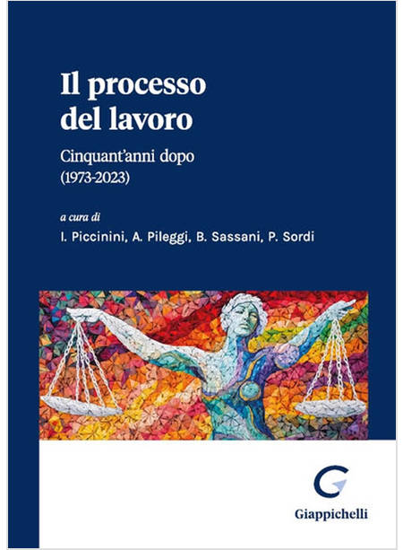 PROCESSO DEL LAVORO CINQUANT'ANNI DOPO (1973-2023) (IL)