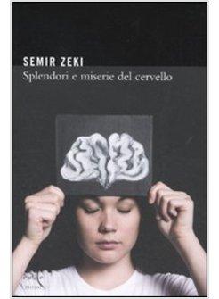 SPLENDORI E MISERIE DEL CERVELLO