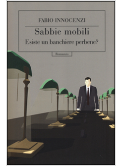 SABBIE MOBILI. ESISTE UN BANCHIERE PERBENE?