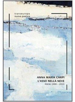 ASSO NELLA NEVE POESIE (1990-2010) (L')