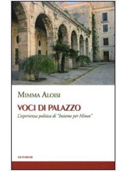 VOCI DI PALAZZO L'ESPERIENZA POLITICA DI «INSIEME PER MINEO»