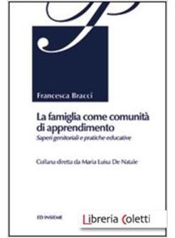 FAMIGLIA COME COMUNITA' DI APPRENDIMENTO. SAPERI GENITORIALI E PRATICHE EDUCATIV