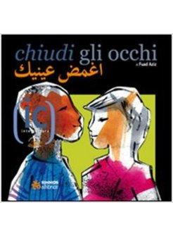 CHIUDI GLI OCCHI. EDIZ. ITALIANA E ARABA