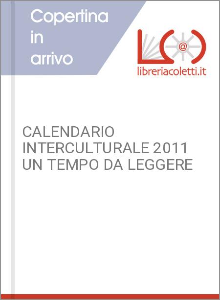 CALENDARIO INTERCULTURALE 2011 UN TEMPO DA LEGGERE