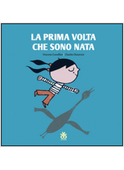 PRIMA VOLTA CHE SONO NATA. EDIZ. ILLUSTRATA (LA)