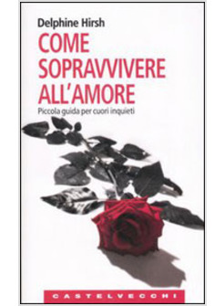 COME SOPRAVVIVERE ALL'AMORE