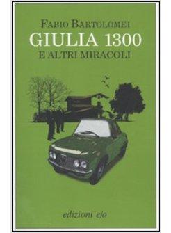 GIULIA 1300 E ALTRI MIRACOLI