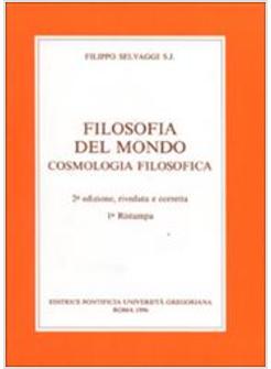 FILOSOFIA DEL MONDO COSMOLOGIA FILOSOFICA 2 ED.