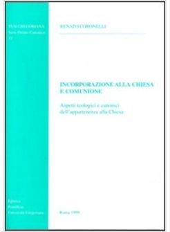 INCORPORAZIONE ALLA CHIESA E COMUNIONE ASPETTI TEOLOGICI E CANONICI
