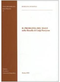 PROBLEMA DEL MALE NELLA FILOSOFIA DI LUIGI PAREYSON (IL)