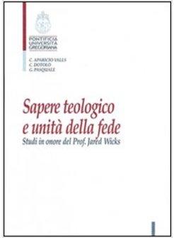 SAPERE TEOLOGICO E UNITA' DELLA FEDE