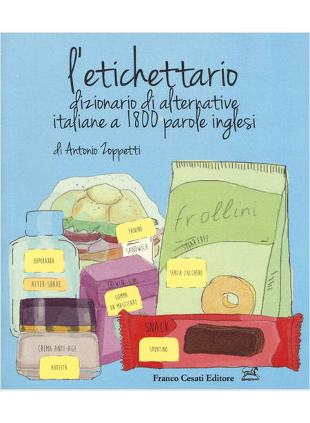 ETICHETTARIO. DIZIONARIO DI ALTERNATIVE ITALIANE A 1800 PAROLE INGLESI (L')