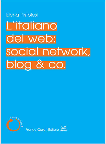 ITALIANO DEL WEB: SOCIAL NETWORK, BLOG & CO. (L')