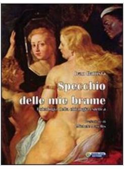 SPECCHIO DELLE MIE BRAME PSICOLOGIA DELLA CHIRURGIA ESTETICA