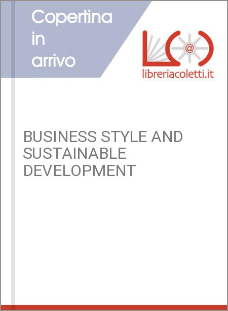 BUSINESS STYLE AND SUSTAINABLE DEVELOPMENT