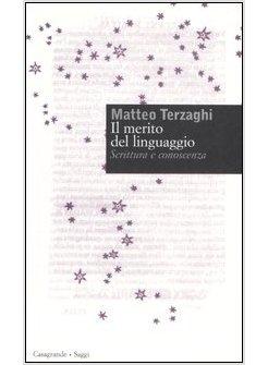 MERITO DEL LINGUAGGIO SCRITTURA E CONOSCENZA (IL)