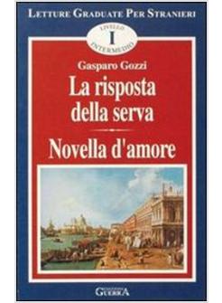 RISPOSTA DELLA SERVA NOVELLA D'AMORE LIVELLO INTERMEDIO (LA)