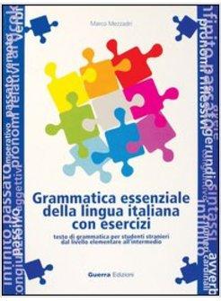 GRAMMATICA ESSENZIALE LINGUA ITAL CON ESERCIZI TESTO DI GRAMM 