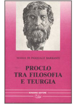 PROCLO TRA FILOSOFIA E TEURGIA