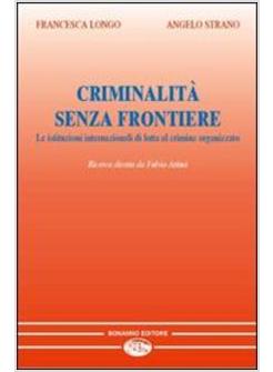 CRIMINALITA' SENZA FRONTIERE LE ISTITUZIONI INTERNAZIONALI DI LOTTA AL CRIMINE