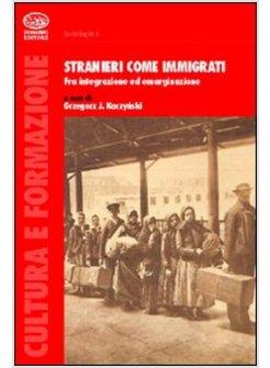 STRANIERI COME IMMIGRATI