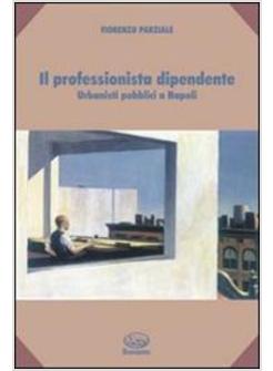 PROFESSIONISTA DIPENDENTE URBANISTI PUBBLICI A NAPOLI (IL)