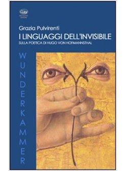 LINGUAGGI DELL'INVISIBILE LA SCRITTURA DI HOFFMANSTHAL (I)