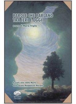 PAROLE CHE PARLANO TRA IERI E OGGI A CENTO ANNI DALLA MORTE DELLA BEATA