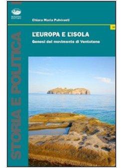 EUROPA E L'ISOLA GENESI DEL MANIFESTO DI VENTOTENE (L')