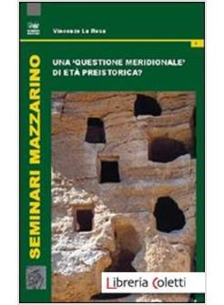 «QUESTIONE MERIDIONALE» DI ETA' PREISTORICA? (UNA)