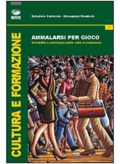 AMMALARSI PER GIOCO. SOCIALITA' E PATOLOGIA NELLE SALE SCOMMESSE