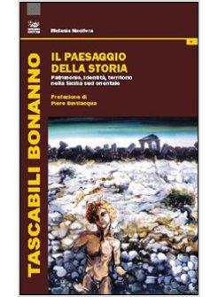 PAESAGGIO DELLA STORIA. PATRIMONIO, IDENTITA, TERRITORIO NELLA SICILIA SUD