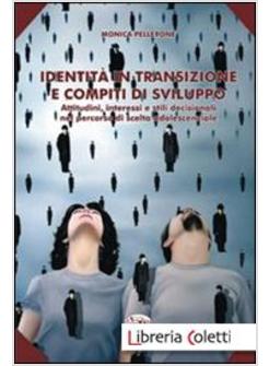 IDENTITA' IN TRANSIZIONE E COMPITI DI SVILUPPO. ATTITUDINI, INTERESSI E STILI