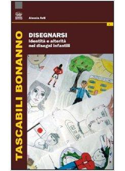 DISEGNARSI IDENTITA' E ALTERITA' NEI DISEGNI INFANTILI