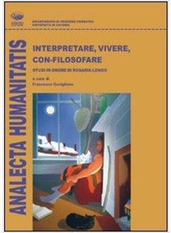 INTERPRETARE VIVERE FILOSOFARE