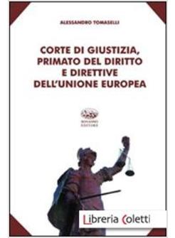 CORTE DI GIUSTIZIA, PRIMATO DEL DIRITTO E DIRETTIVE DELL'UNIONE EUROPEA