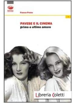 PAVESE E IL CINEMA. PRIMO E ULTIMO AMORE