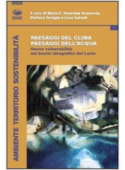 PAESAGGI DEL CLIMA, PAESAGGI DELL'ACQUA. NUOVE VULNERABILITA' NEI BACINI