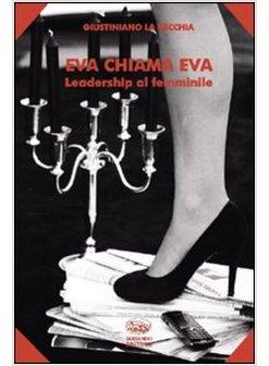 EVA CHIAMA EVA. LEADERSHIP AL FEMMINILE