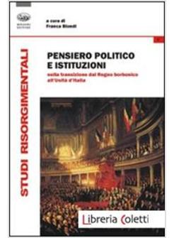 PENSIERO POLITICO E ISTITUZIONI NELLA TRANSIZIONE DAL REGNO BORBONICO ALL'UNITA'