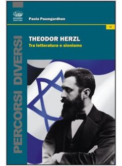 THEODOR HERZL. TRA LETTERATURA E SIONISMO