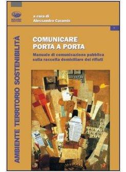 COMUNICARE PORTA A PORTA. MANUALE DI COMUNICAZIONE PUBBLICA SULLA RACCOLTA