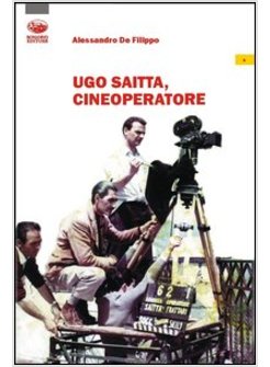 UGO SAITTA, CINEOPERATORE