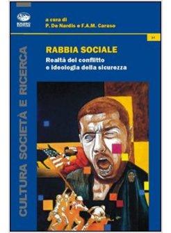 RABBIA SOCIALE. REALTA' DEL CONFLITTO E IDEOLOGIA DELLA SICUREZZA