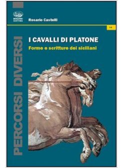 CAVALLI DI PLATONE. FORME E SCRITTURE DEI SICILIANI (I)